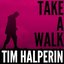 Take a Walk (As Made Famous by Passion Pit)