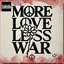 More Love, Less War