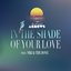 In the Shade of Your Love (feat. Niki & The Dove) - Single