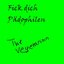 Fick dich Pädophilen