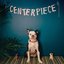 Centerpiece - EP