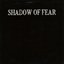 Shadow Of Fear