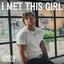 I Met This Girl