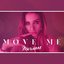 MOVE ME