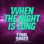 When the Night Is Long (From "Final Space")