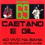 Barra 69: Caetano E Gil Ao Vivo Na Bahia