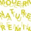 Modern Nature: The Remixes