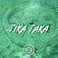 Tika Taka (feat. Diinzo, MihaMih, Rexx, Outtagridboy, 3K, Cazzafura, JunioR, Disco Mafia & Droski) - Single