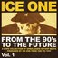 From The 90's To The Future Vol.1 (A Dope Collection of Unreleased Hip Hop Beats produced by Ice One from 1991 to 1995)