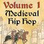 Medieval Hip Hop, Vol. 1