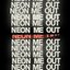 Neon Me Out