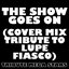 The Show Goes On (Cover Mix Tribute to Lupe Fiasco)