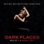 Dark Places (Original Motion Picture Soundtrack)