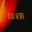 Bad News - Single