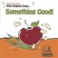 Something Good