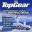 Top Gear: Seriously Cool Driving Music [Disc 1]