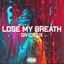 Lose My Breath