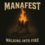 Walking Into Fire