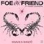 Foe Or Friend (feat. hanna ögonsten)