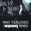 Make Your Choice (Spor Remix)