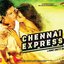 Chennai Express