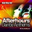 Afterhours Dance Anthems Mix By BadBoyJoe