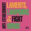 Anti-Establishment Laments, Lampoons & Fight Songs