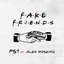 Fake Friends (feat. Alex Hosking)