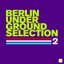 Berlin Underground Selection 2