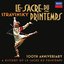 Stravinsky: Le Sacre Du Printemps 100th Anniversary - A History Of Le Sacre Du Printemps