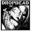 Dropdead / Rupture
