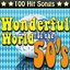 The Wonderful World Of The 50's - 100 Hit Songs