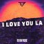 I Love You La