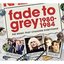 Fade To Grey 1980 - 1984