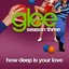 How Deep Is Your Love (Glee Cast Version)