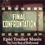 Final Confrontation: Epic Trailer Music - The Very Best of Hollywood