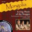 Mongolia - Living Music Of The Steppes