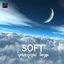 Soft Instrumental Songs - Soft Instrumental Music for Relaxation, Massage, Meditation, Yoga Sound Therapy, New Born Baby, Insomnia and Baby Sleep