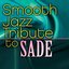 Sade Smooth Jazz Tribute