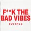 F**k The Bad Vibes