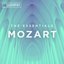 The Essentials: Mozart