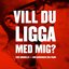 Om sanningen ska fram (Vill du ligga med mig?)