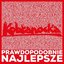 Prawdopodobnie Najlepsze