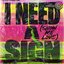 I Need a Sign (Show Me Love)