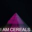 I Am Cereals.