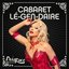Cabaret Lé-gen-daire