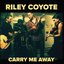 Carry Me Away