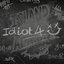 Idiot 4 U