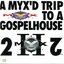 Myx'D Trip To A Gospel House 2