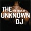 The Best of The Unknown DJ
